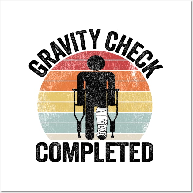 Broken Leg Gravity Check Completed Get Well Soon Wall Art by Kuehni